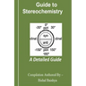 Guide to Stereochemistry: In Detail