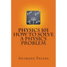 Physics 101 How To Solve A Physics Problem