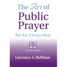 The Art of Public Prayer (2nd Edition): Not for Clergy Only