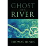 Ghost of a River