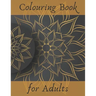COLOURING BOOK for ADULTS: Stress Relieving Designs for Relaxation: Animals, People, Mandalas, Flowers and Many More
