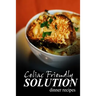 Celiac Friendly Solution - Dinner Recipes: Ultimate Celiac cookbook series for Celiac disease and gluten sensitivity