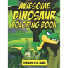 Awesome Dinosaur Coloring Book - For Kids 4-8 Years Old: 35 Awesome Dinosaur Coloring Book For Kids Age 4-8