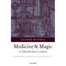 Medicine and Magic in Elizabethan London: Simon Forman