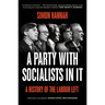 A Party with Socialists in It: A History of the Labour Left
