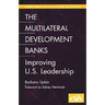 Multilateral Development Banks: Improving U.S. Leadership