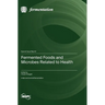 Fermented Foods and Microbes Related to Health