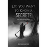 Do You Want To Know A Secret: and other short stories