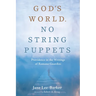 God's World. No String Puppets: Providence in the Writings of Romano Guardini