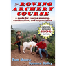 The Roving Archery Course: A guide for course planning, construction, and appreciation