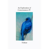 An Exploration of Consciousness IV