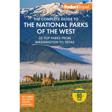 Fodor's the Complete Guide to the National Parks of the West: With the Best Scenic Road Trips