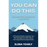 You Can Do This: Enterprise Risk Management Made Simple: A Practical Guide to Quickly Turn Risk Management Blind Spots into Organizational Opportunity