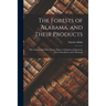 The Forests of Alabama, and Their Products; The Grasses, and Other Forage Plants of Alabama, Indigeneous [sic] Naturalized, and Cultivated]