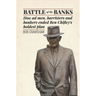 Battle of the Banks: How AD Men, Barristers and Bankers Ended Ben Chifley's Boldest Plan