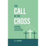 The Call of the Cross: Beginning to Follow a Crucified King
