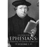 Ephesians: Unraveling the Mystery of God 1:1-14 Volume 1