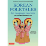 Korean Folktales for Language Learners: Traditional Stories in English and Korean (Free Online Audio)
