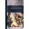 The Writings Of Thomas Jefferson