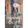 It Started With a Scarf: A Romance