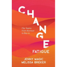 Change Fatigue
