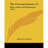 The Victorian Statutes V4: Rules, Orders And Regulations (1877)