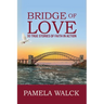 Bridge of Love: 30 True Stories of Faith in Action