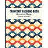Geometric Coloring Book: Abstract Shapes and Patterns Coloring Book Design for Women and Man this is Great Activity for all ages its relaxing a