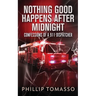 Nothing Good Happens After Midnight: Confessions Of A 911 Dispatcher