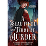 A Beautiful and Terrible Murder