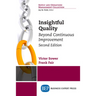 Insightful Quality, Second Edition: Beyond Continuous Improvement