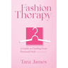 Fashion Therapy: A Guide to Finding Your Personal Style