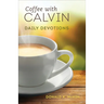 Coffee with Calvin: Daily Devotions