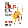 The Achilles Effect: What Pop Culture Is Teaching Young Boys about Masculinity