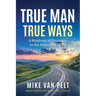 True Man True Ways