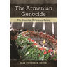The Armenian Genocide: The Essential Reference Guide