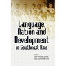 Language, Nation and Development in Southeast Asia
