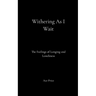 Withering As I Wait