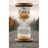 The Painful Truth: Beyond Darkness: A Journey of Acceptance and Creation