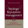 Strategic Reputation Management: Towards A Company of Good