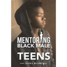 Mentoring Black Male Teens
