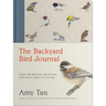 The Backyard Bird Journal: Pages for Writing, Sketching, and Living Deeply in Nature