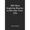 365 Best Inspiring Quotes to Elevate Your Life