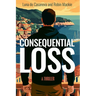 Consequential Loss: A Thriller