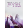 Grazing in the Light: the Power of the Mind
