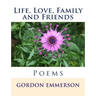 Life, Love, Family and Friends: Poems