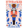 Nutcracker Coloring Book: A Collection Of Amazing Pictures Can Help You Relax, Boost Your Mood And Have More Fun For Nutcracker Fans