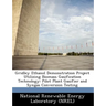 Gridley Ethanol Demonstration Project Utilizing Biomass Gasification Technology: Pilot Plant Gasifier and Syngas Conversion Testing