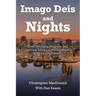 Imago Deis and Nights: True, Terrifying, Hilarious, and Spiritual Stories of Homelessness Leading into Freedom