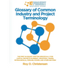 Glossary of Common Industry and Project Terminology